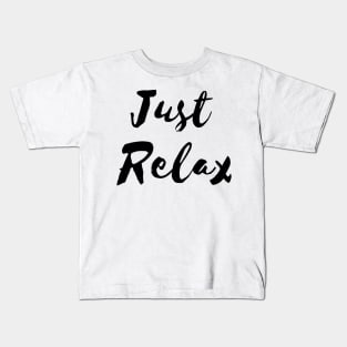 Just Relax Kids T-Shirt